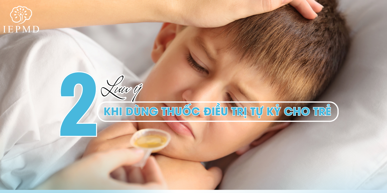 hình ảnh các lưu ý khi dùng thuốc điều trị tự kỷ cho trẻ